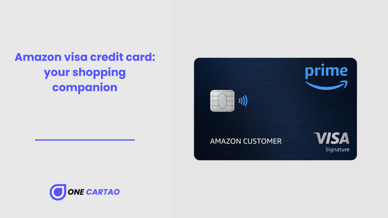 Amazon visa credit card your shopping companion One Cartao