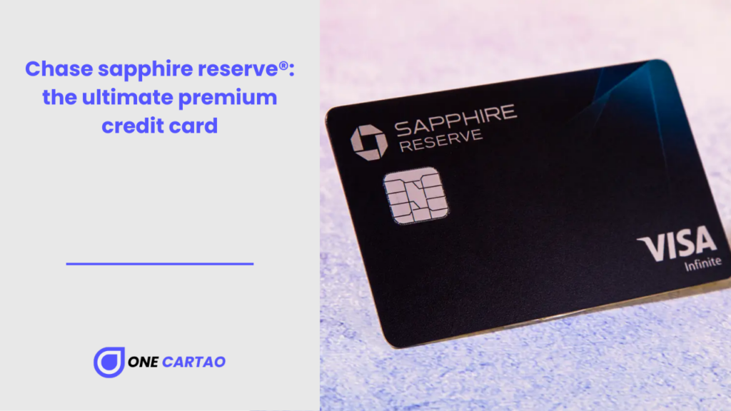 Chase sapphire reserve®: the ultimate premium credit card