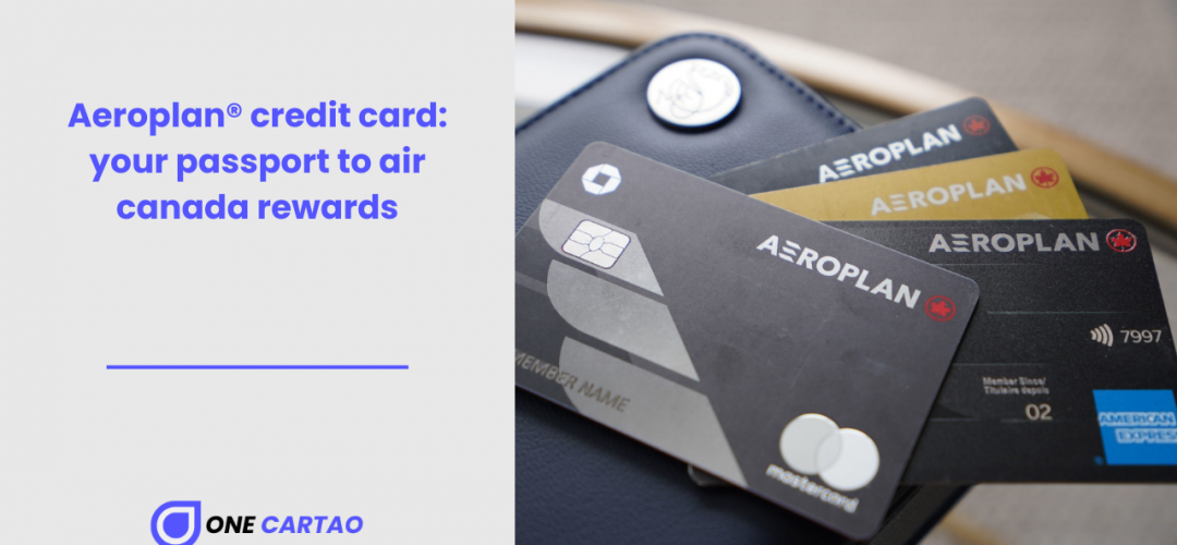 Aeroplan® credit card your passport to air canada rewards