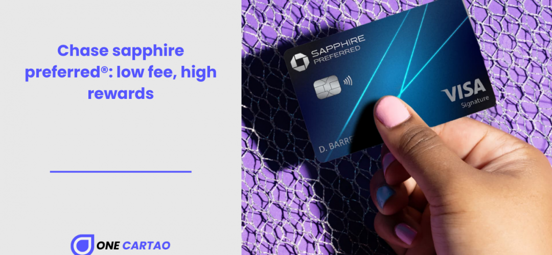 Chase sapphire preferred® low fee, high rewards
