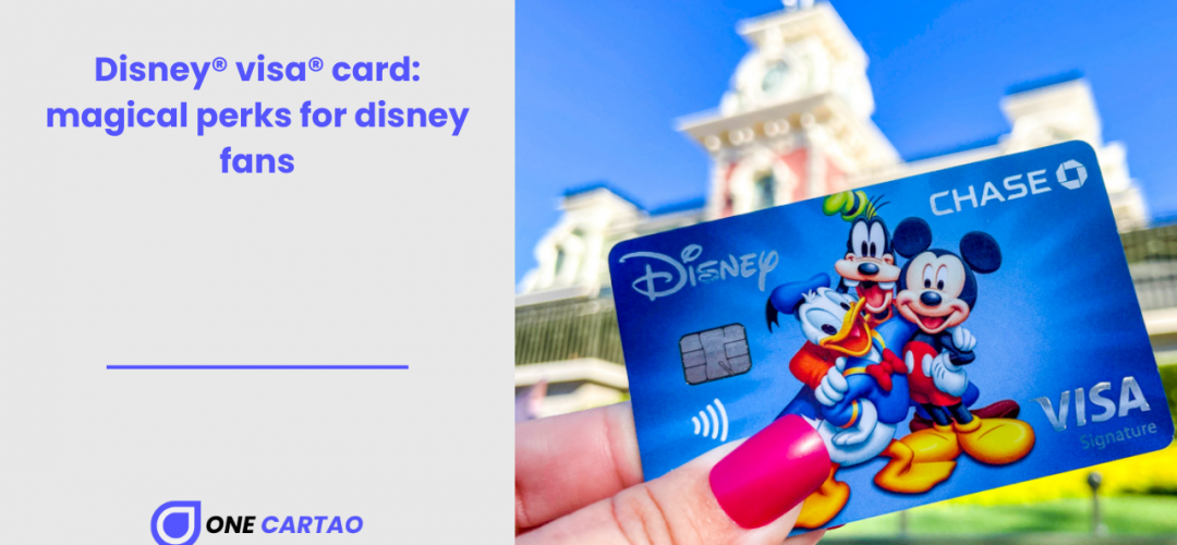 Disney® visa® card: magical perks for disney fans
