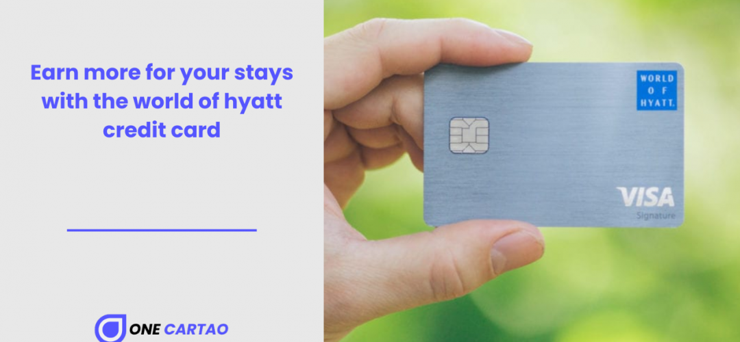 Earn more for your stays with the world of hyatt credit card