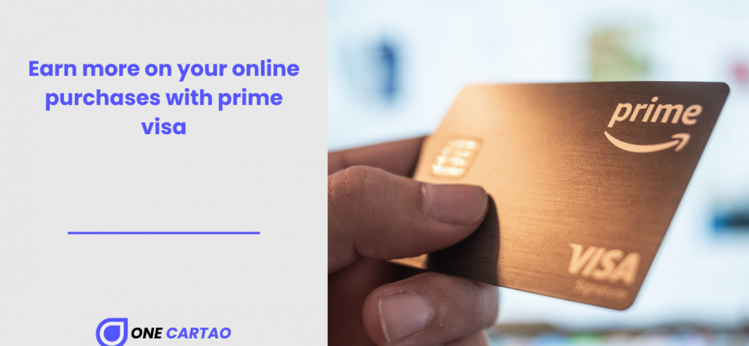 Earn more on your online purchases with prime visa