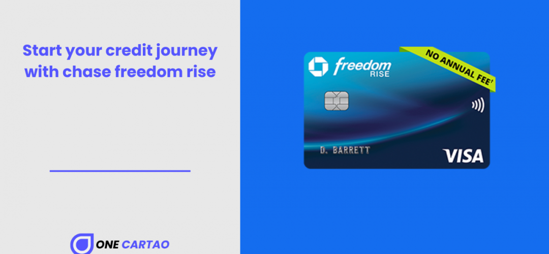 Start your credit journey with chase freedom rise