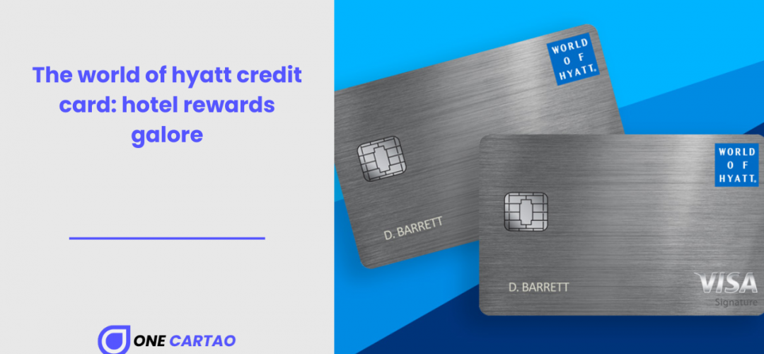 Unlock exclusive hotel benefits with the world of hyatt credit card