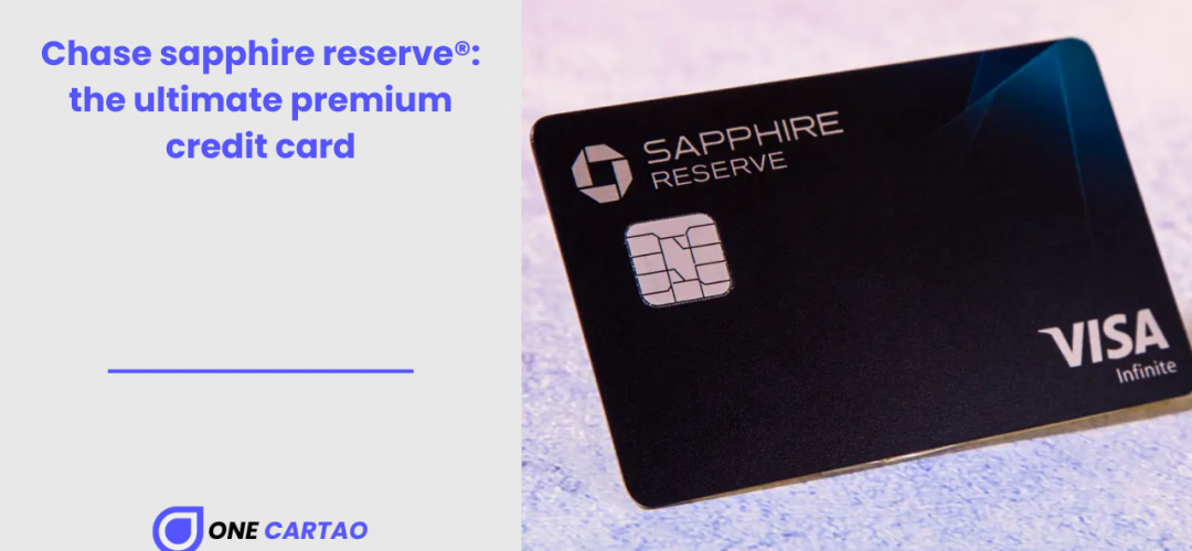 Chase sapphire reserve®: the ultimate premium credit card